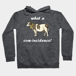 What a Cow-Incidence! Hoodie